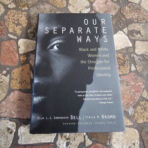 Our Separate Ways: Black And White Women And The Struggle For Professional Grow